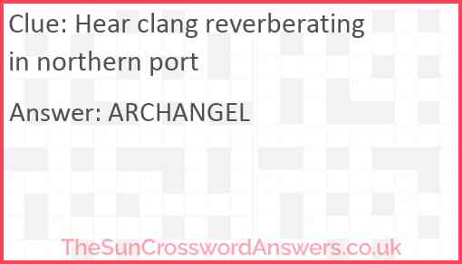 Hear clang reverberating in northern port Answer