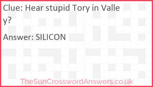Hear stupid Tory in Valley? Answer
