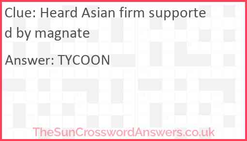 Heard Asian firm supported by magnate Answer