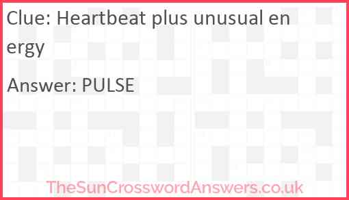 Heartbeat plus unusual energy Answer