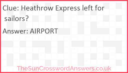 Heathrow Express left for sailors? Answer