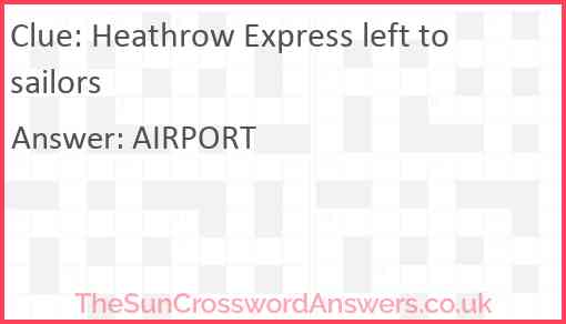 Heathrow Express left to sailors Answer