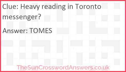 Heavy reading in Toronto messenger? Answer