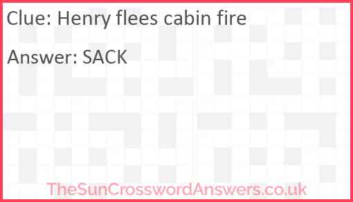 Henry flees cabin fire Answer