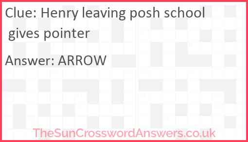 Henry leaving posh school gives pointer Answer