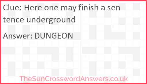 Here one may finish a sentence underground Answer