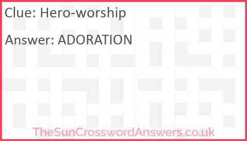Hero worship crossword clue TheSunCrosswordAnswers co uk