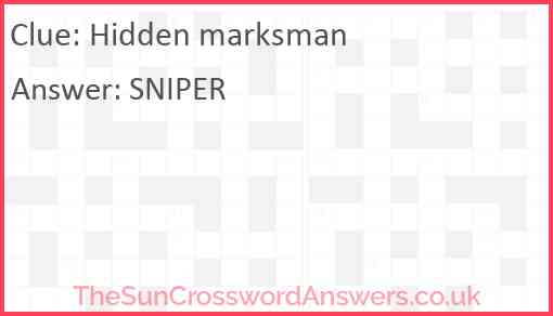 Hidden marksman crossword clue TheSunCrosswordAnswers co uk