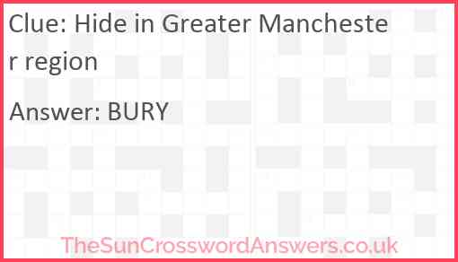 Hide in Greater Manchester region Answer