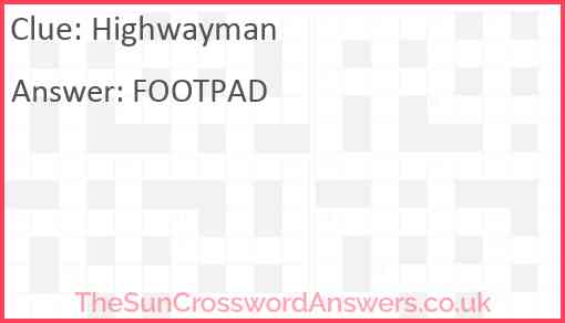 Highwayman crossword clue TheSunCrosswordAnswers co uk Highwayman crossword clue TheSunCrosswordAnswers co uk