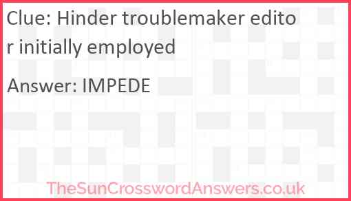 Hinder troublemaker editor initially employed Answer