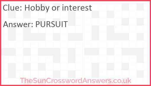 Hobby or interest crossword clue TheSunCrosswordAnswers co uk