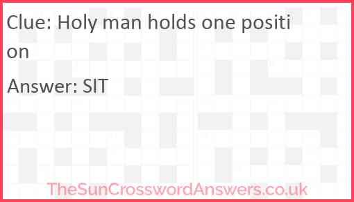 Holy man holds one position Answer