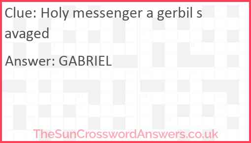 Holy messenger a gerbil savaged Answer