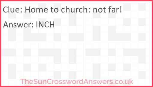 Home to church: not far! Answer