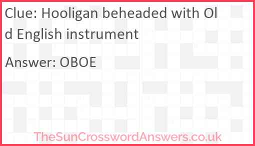 Hooligan beheaded with Old English instrument Answer