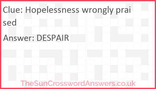 Hopelessness wrongly praised Answer