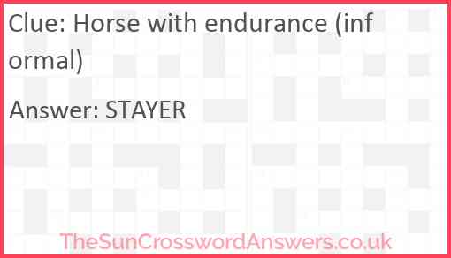 Horse with endurance (informal) Answer