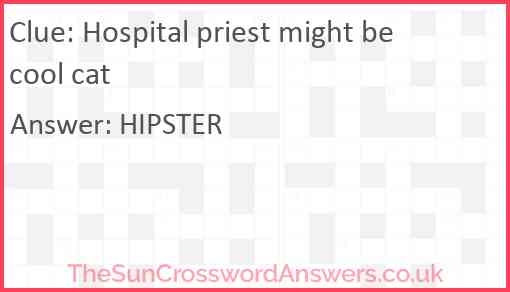 Hospital priest might be cool cat Answer