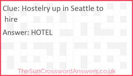 Hostelry up in Seattle to hire Answer