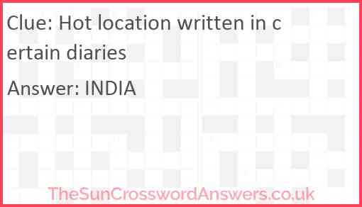 Hot location written in certain diaries Answer