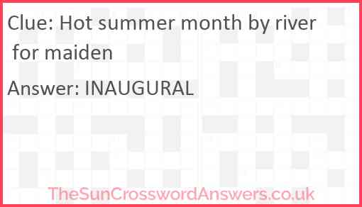 Hot summer month by river for maiden Answer
