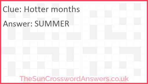 Hotter months Answer