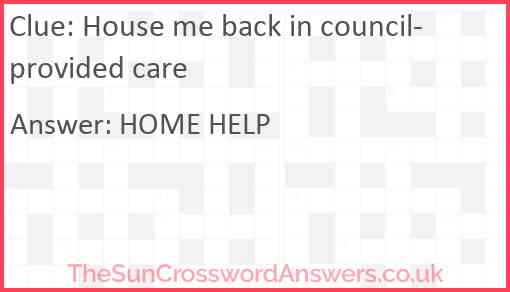 House me back in council-provided care Answer
