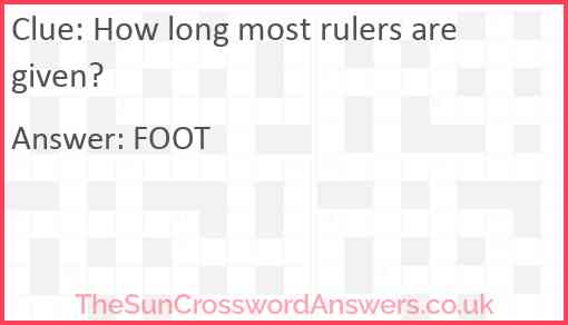 How long most rulers are given? Answer