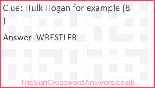 Hulk Hogan for example (8) Answer