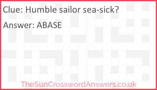 Humble sailor sea-sick? Answer