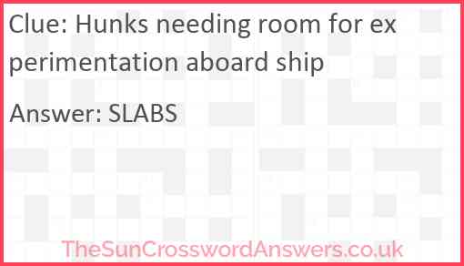 Hunks needing room for experimentation aboard ship Answer