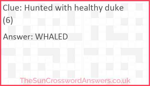 Hunted with healthy duke (6) Answer