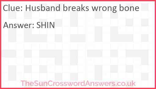 Husband breaks wrong bone Answer