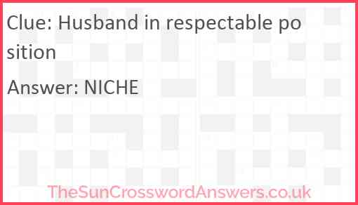 Husband in respectable position Answer