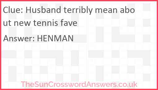 Husband terribly mean about new tennis fave Answer