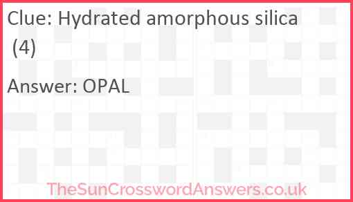 Hydrated amorphous silica (4) Answer