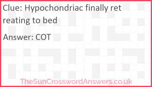 Hypochondriac finally retreating to bed Answer