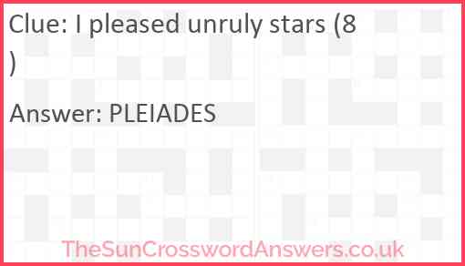 I pleased unruly stars (8) Answer