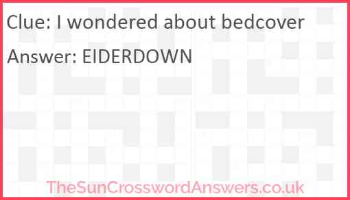 I wondered about bedcover Answer