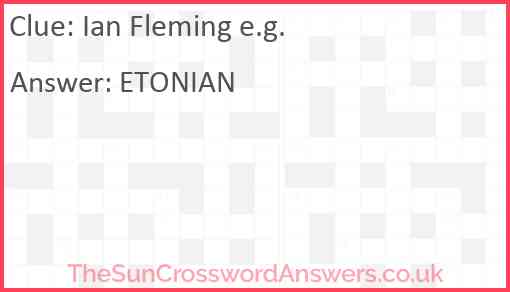 Ian Fleming e.g. Answer