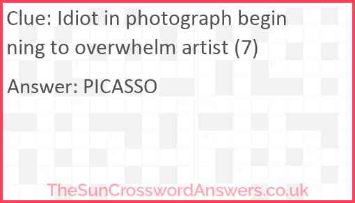 Idiot in photograph beginning to overwhelm artist (7) Answer