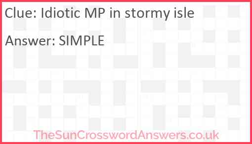 Idiotic MP in stormy isle Answer