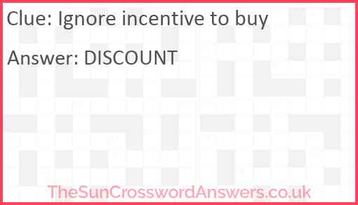 Ignore incentive to buy Answer