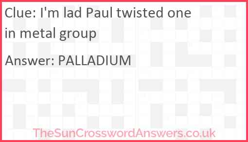 I'm lad Paul twisted one in metal group Answer