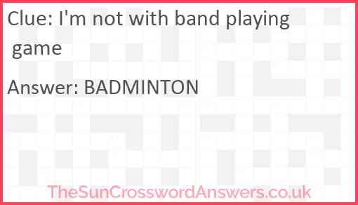 I'm not with band playing game Answer