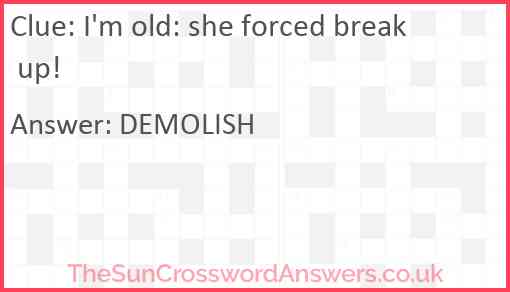I'm old: she forced break up! Answer