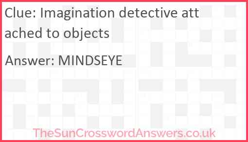 Imagination detective attached to objects Answer
