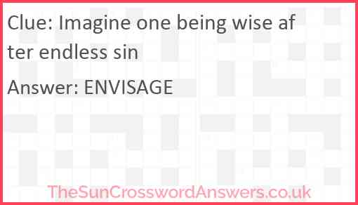 Imagine one being wise after endless sin Answer