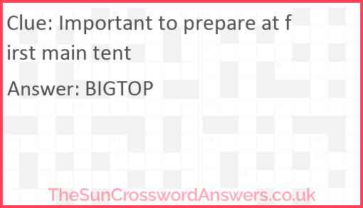 Important to prepare at first main tent Answer